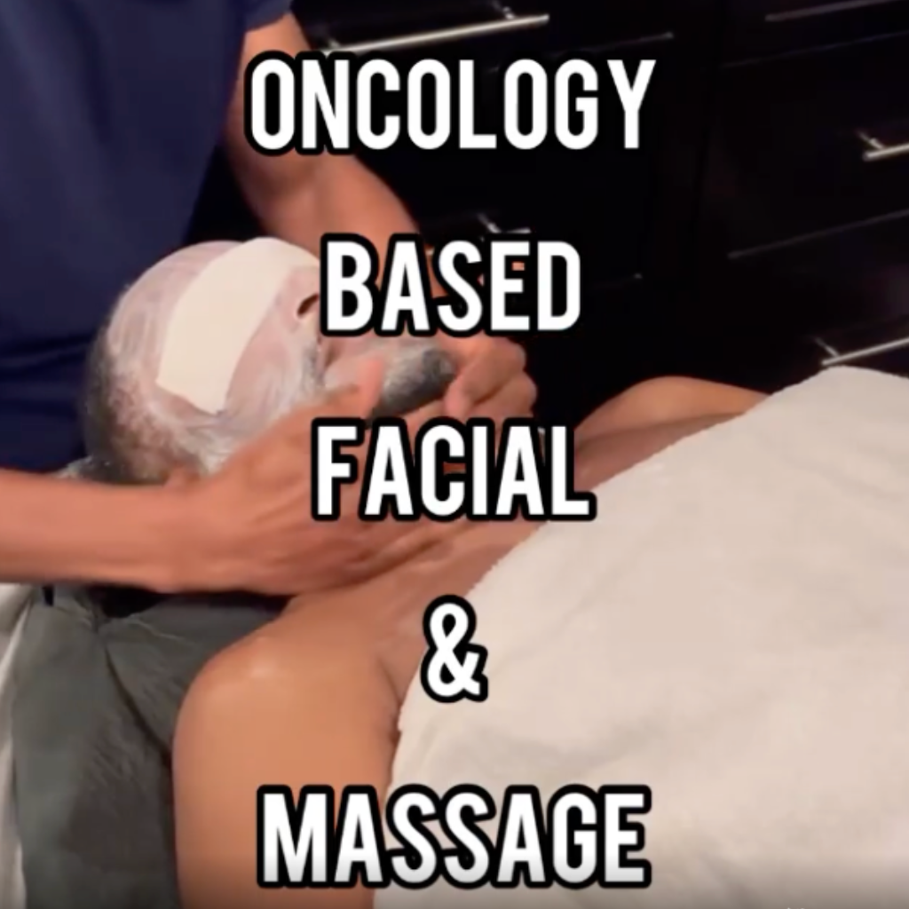Oncology based facial & massage